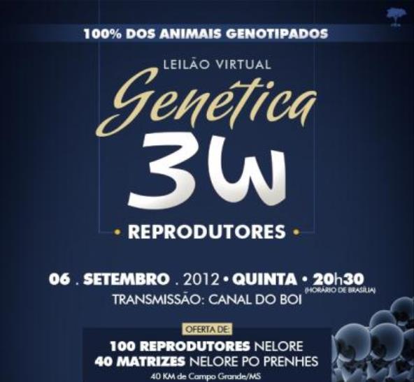 LEILÃO VIRTUAL GENÉTICA 3W - clique aqui e veja os videos dos lotes